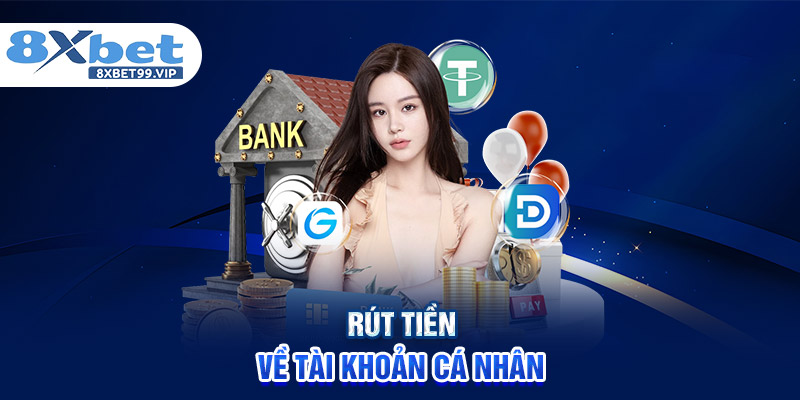 Rút tiền về tài khoản cá nhân