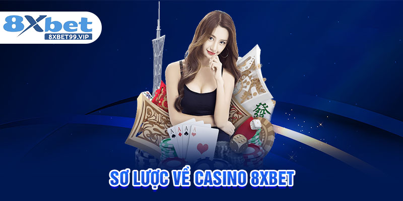 Sơ lược về Casino 8XBET