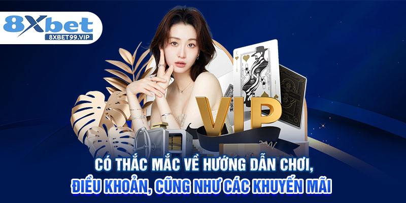 Có thắc mắc về hướng dẫn chơi, điều khoản, cũng như các khuyến mãi 