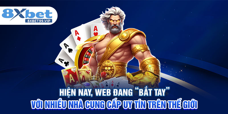 Hiện nay, web đang “bắt tay” với nhiều nhà cung cấp uy tín trên thế giới