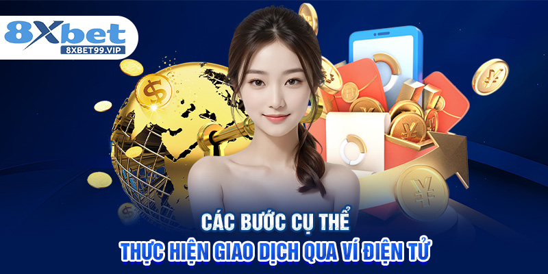 Các bước cụ thể thực hiện giao dịch qua ví điện tử