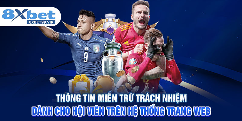 Thông tin miễn trừ trách nhiệm dành cho hội viên trên hệ thống trang web