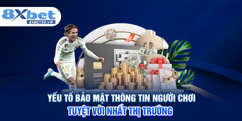 Yếu tố bảo mật thông tin người chơi tuyệt vời nhất thị trường 