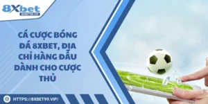 Cá cược bóng đá 8XBET