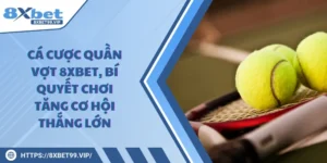 Cá cược quần vợt 8XBET